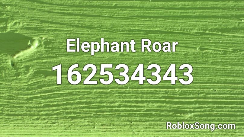 Elephant Roar Roblox ID