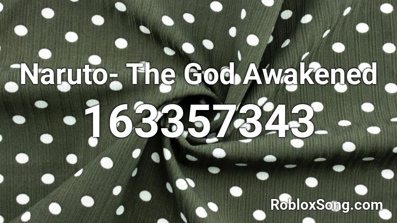 Naruto- The God Awakened Roblox ID
