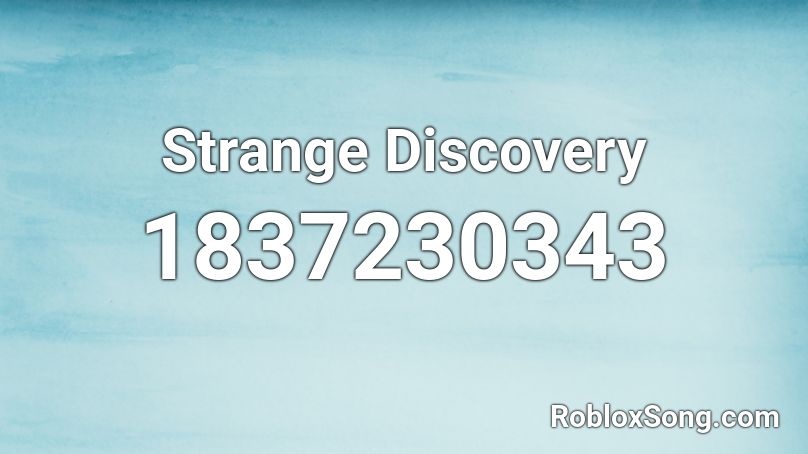 Strange Discovery Roblox ID