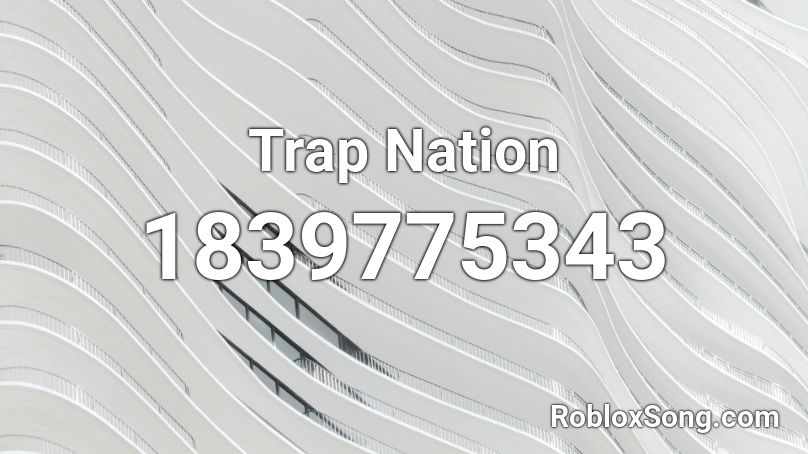 Trap Nation Roblox ID