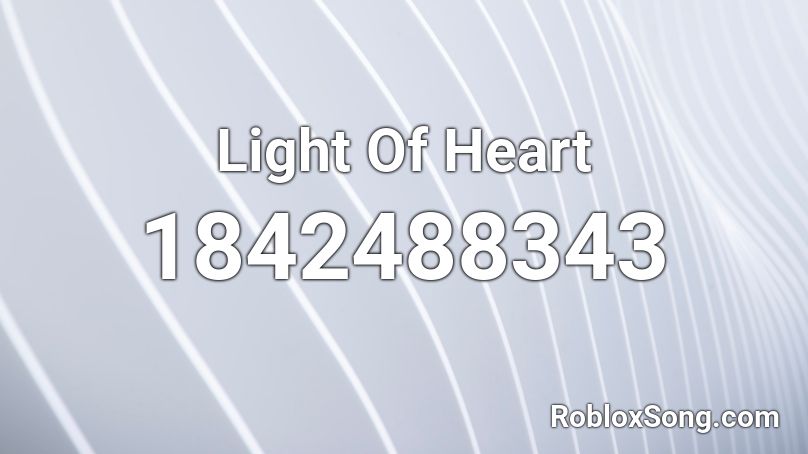 Light Of Heart Roblox ID