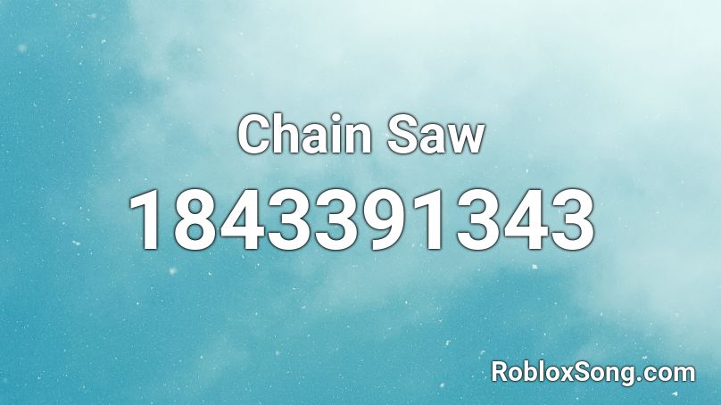 Chain Saw Roblox ID