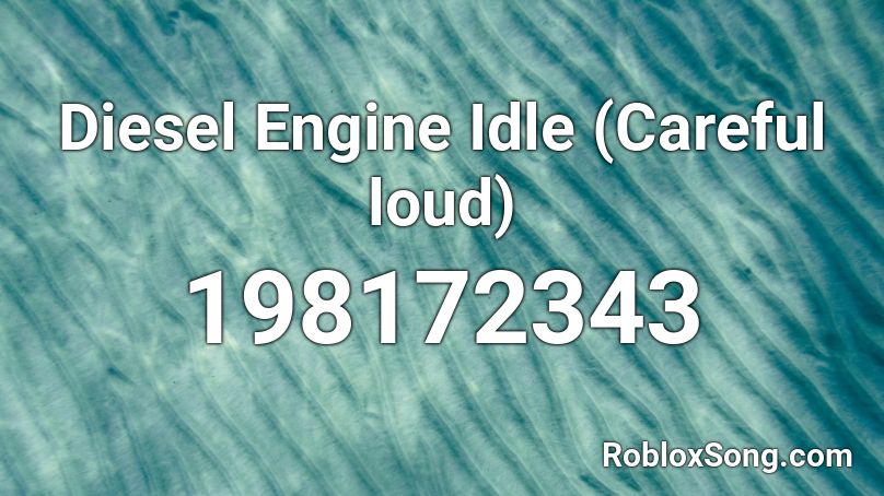 Diesel Engine Idle (Careful loud) Roblox ID