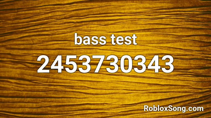 bass test Roblox ID