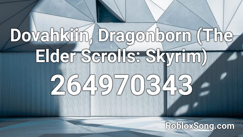 Dovahkiin Dragonborn The Elder Scrolls Skyrim Roblox Id Roblox Music Codes - dovakiin song roblox