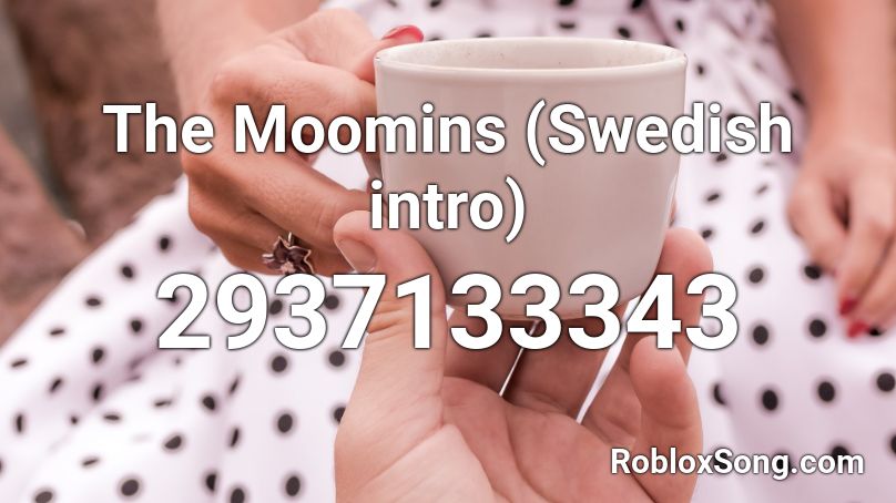 The Moomins (Swedish intro) Roblox ID