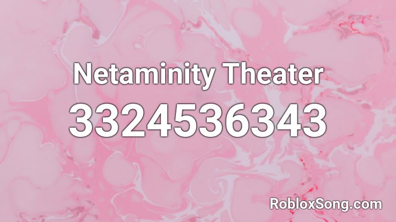 Netaminity Theater Roblox ID