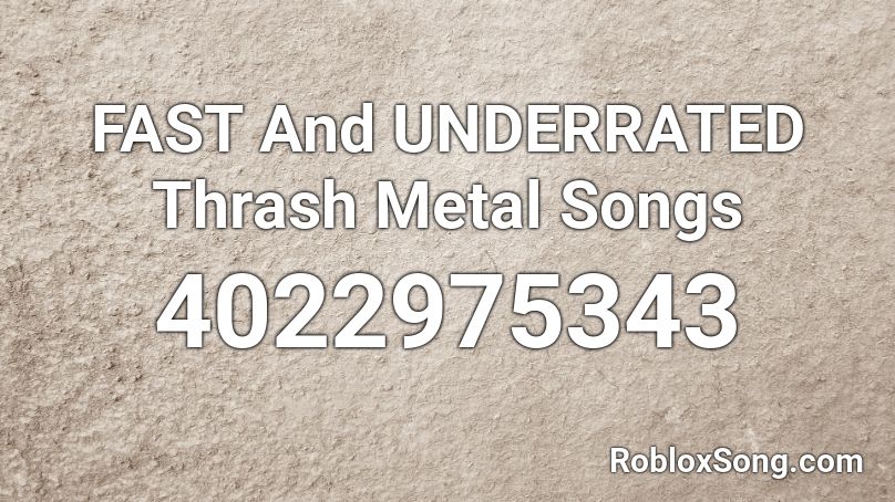 FAST And UNDERRATED Thrash Metal Songs Roblox ID