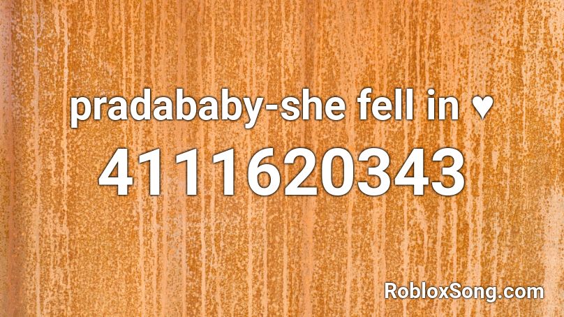 pradababy-she fell in ♥ Roblox ID