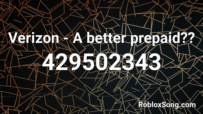 Verizon A Better Prepaid Roblox Id Roblox Music Codes - roblox telamon song