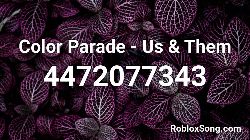 Color Parade - Us & Them Roblox ID