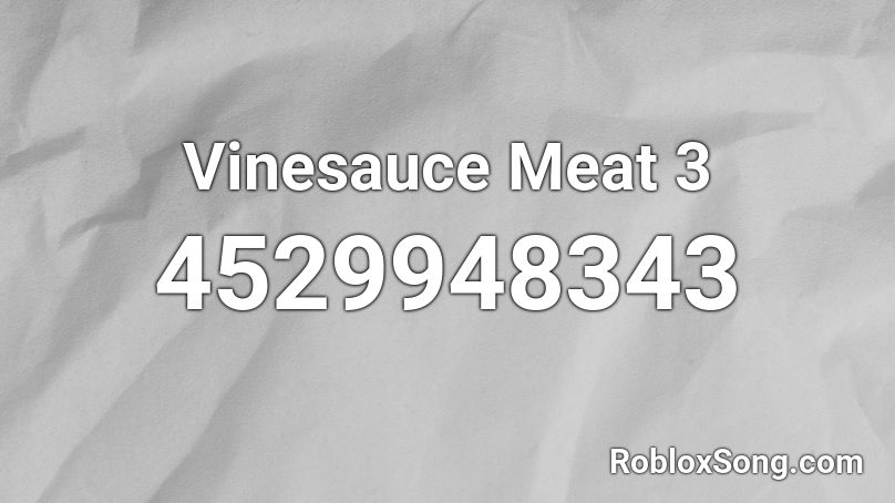 Vinesauce Meat 3 Roblox ID