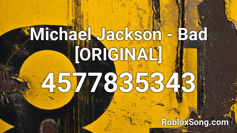 Michael Jackson Bad Original Roblox Id Roblox Music Codes - bad roblox id