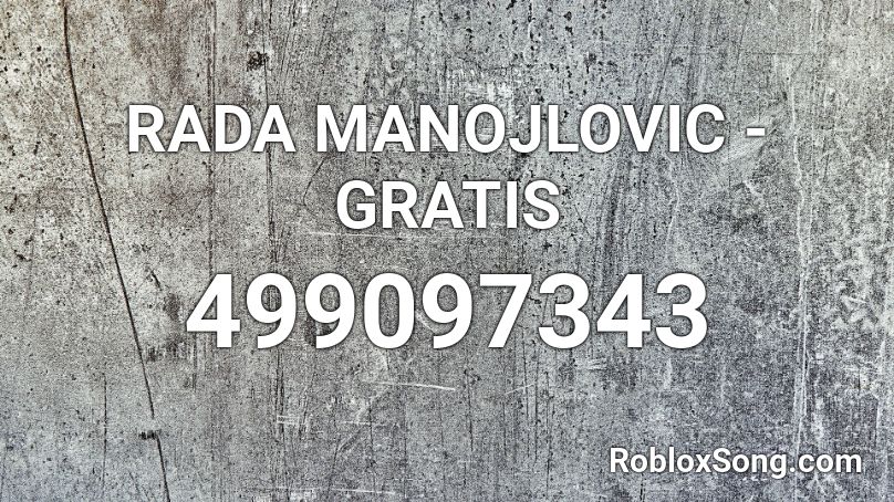 RADA MANOJLOVIC - GRATIS Roblox ID