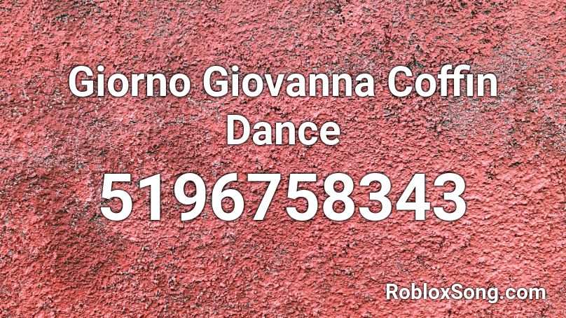 Giorno Giovanna Coffin Dance Roblox ID