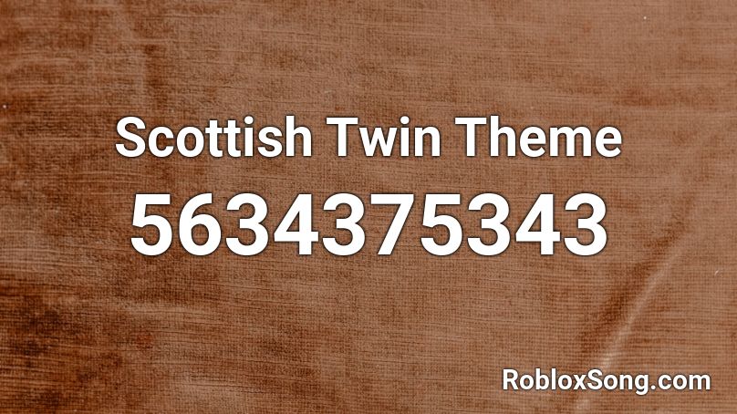 Scottish Twin Theme Roblox ID