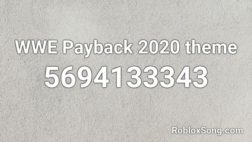 WWE Payback 2020 theme Roblox ID