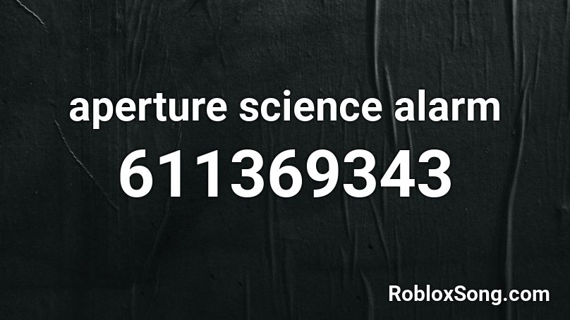 aperture science alarm Roblox ID
