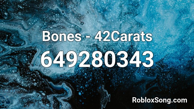 Bones - 42Carats Roblox ID