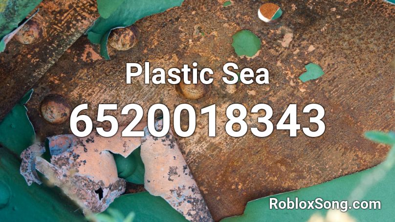 Plastic Sea Roblox ID