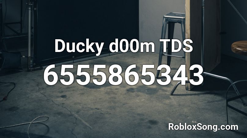 Ducky D00M TDS Roblox ID