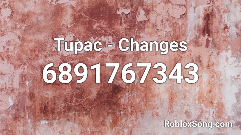 Tupac - Changes Roblox ID