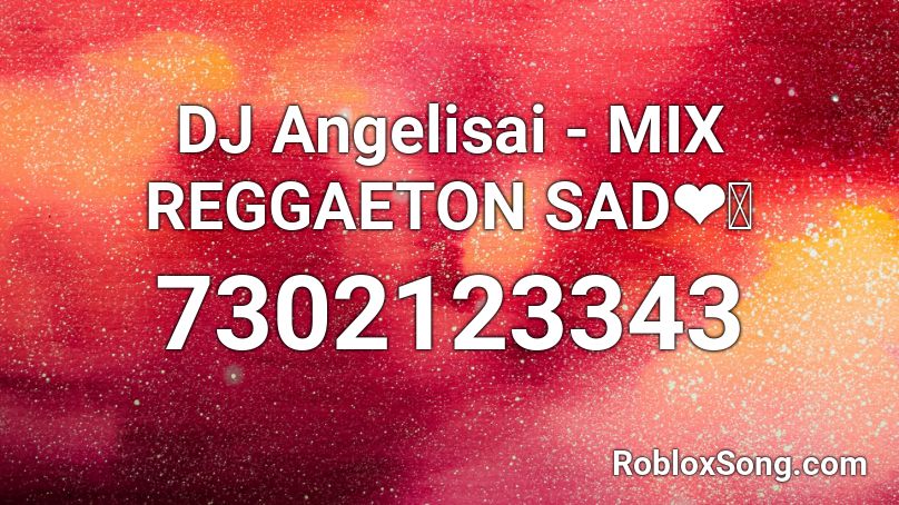 DJ Angelisai - Mix Reggaeton Roblox ID - Roblox music codes