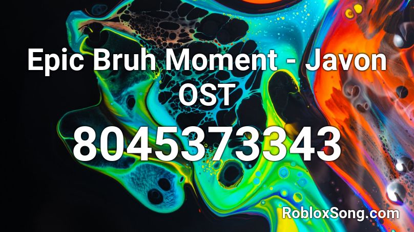 Epic Bruh Moment - Javon OST Roblox ID
