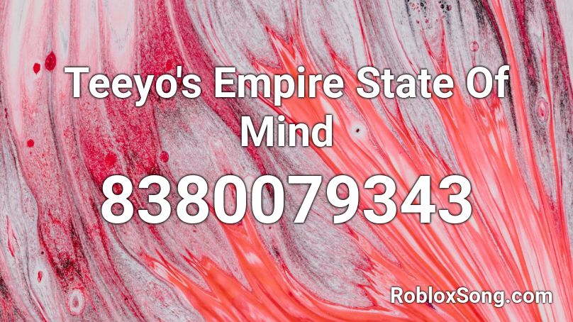 Teeyo's Empire State Of Mind Roblox ID