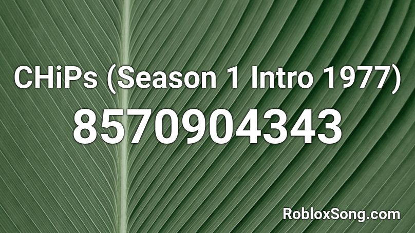 CHiPs (Season 1 Intro 1977) Roblox ID