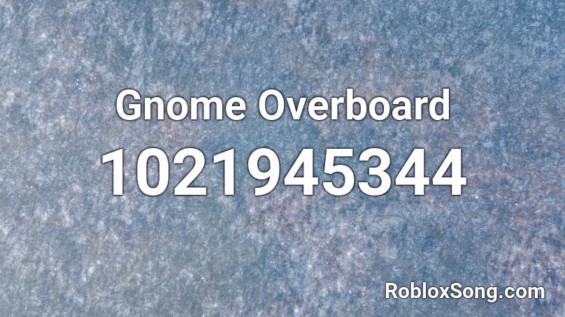 Gnome Overboard Roblox ID