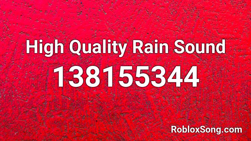 High Quality Rain Sound Roblox ID