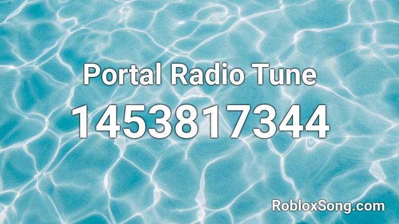 Portal Radio Tune Roblox ID