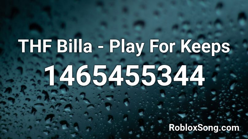 THF Billa - Play For Keeps Roblox ID