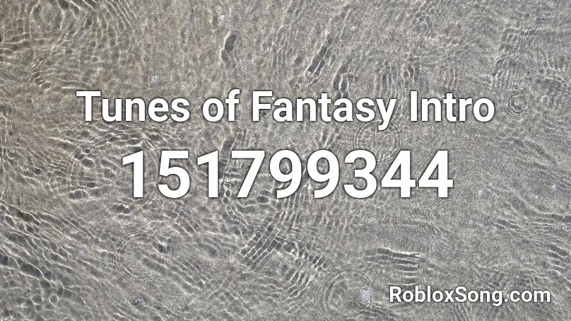 Tunes of Fantasy Intro Roblox ID