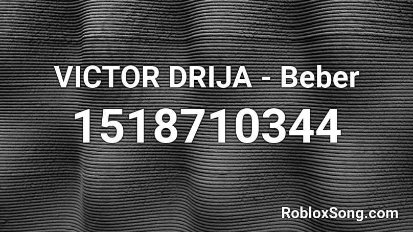 VICTOR DRIJA - Beber Roblox ID