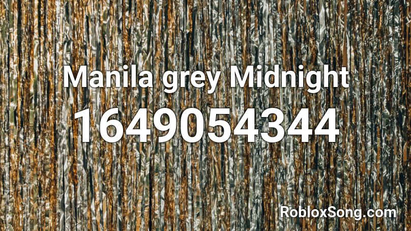 Manila grey  Midnight Roblox ID
