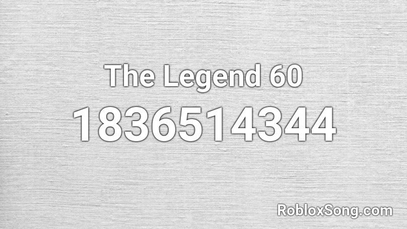 The Legend 60 Roblox ID