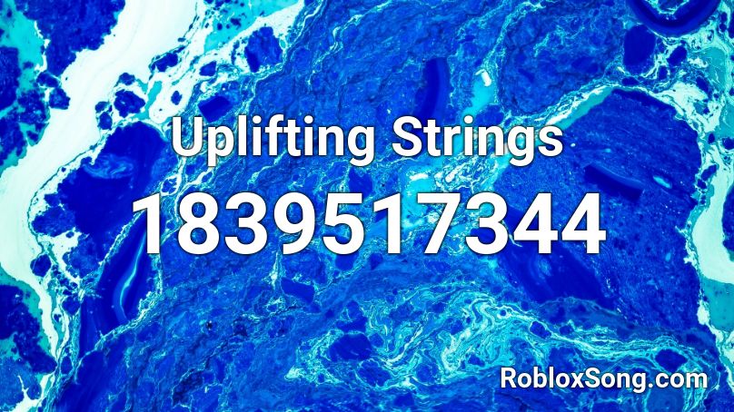 Uplifting Strings Roblox ID