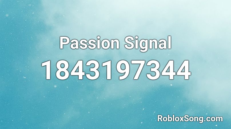 Passion Signal Roblox ID
