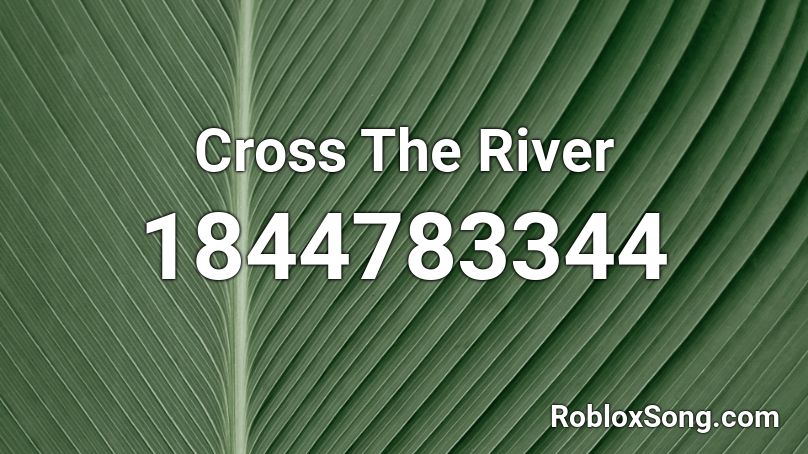 Cross The River Roblox ID