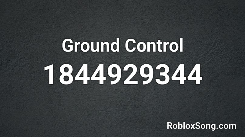 Ground Control Roblox ID
