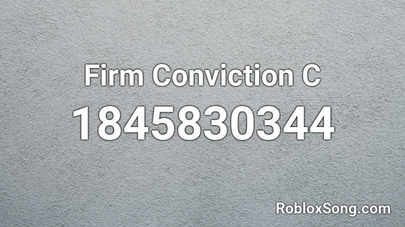 Firm Conviction C Roblox ID