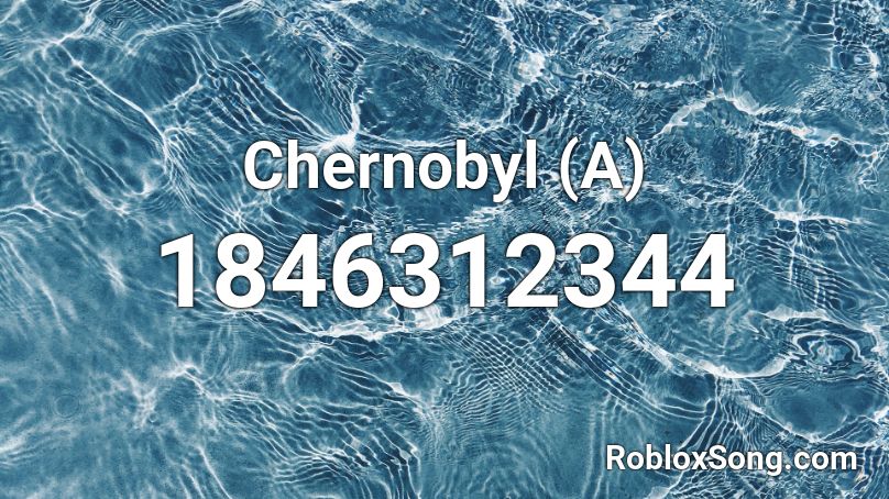 Chernobyl (A) Roblox ID