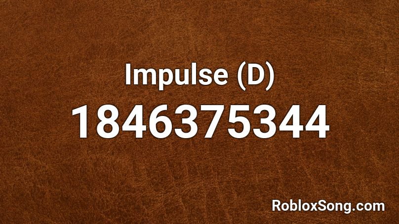 Impulse (D) Roblox ID