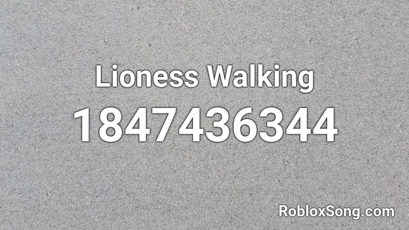 Lioness Walking Roblox ID