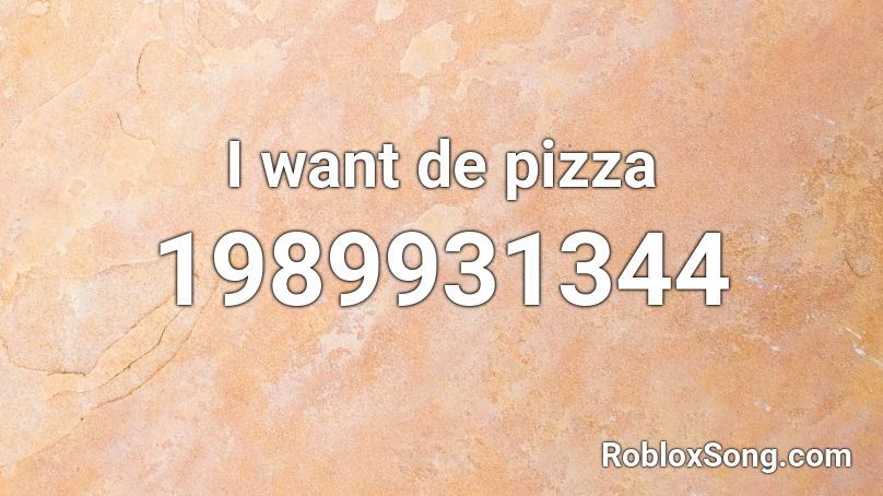 I want de pizza Roblox ID