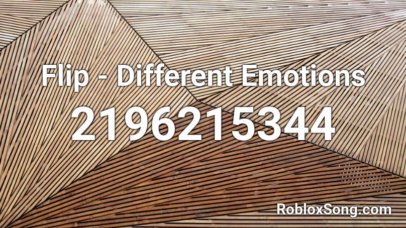 Flip - Different Emotions Roblox ID