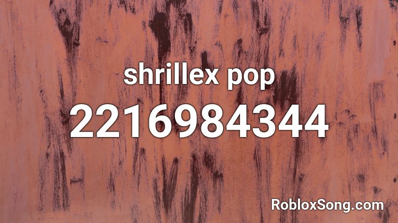 shrillex pop Roblox ID