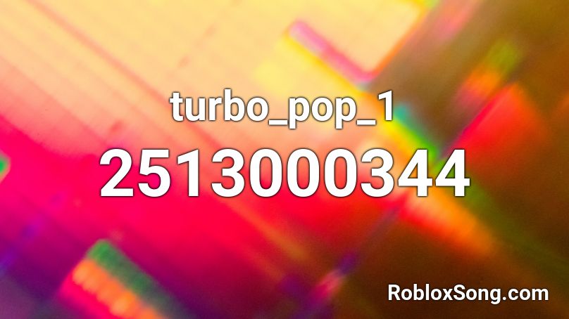 turbo_pop_1 Roblox ID